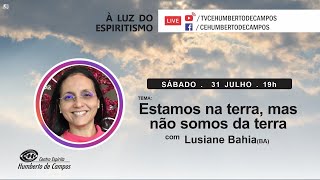 Estamos na terra, mas não somos da terra - Lusiane Bahia (BA)