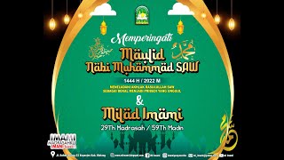 Memperingati Maulid Nabi Muhammad SAW 1444 H / 2022 M & Milad Ke - 29 Th MI dan 59 Th MADIN IMAMI