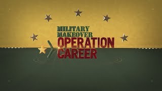 Military Makeover: Operation Career