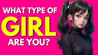 What type of girl are you?💥 || Cool, Shy Or Cute.|| personality Test Quiz