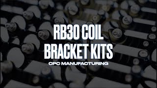 CNC Machining RB30 Coil Bracket Kits - CPC Manufacturing