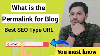 What are SEO Friendly permalink of a WordPress or Blogger Blog and how to change?