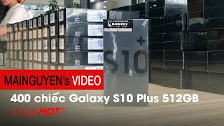 [Galaxy S10] Xem liền 400 máy Galaxy S10 Plus 512GB phục vụ Mai Nguyên Midnight Delivery