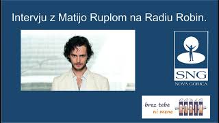 Intervju z Matijo Ruplom na Radiu Robin