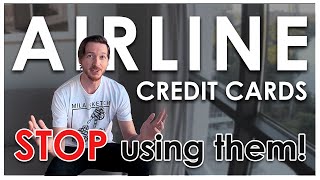 STOP Using Airline Credit Cards!