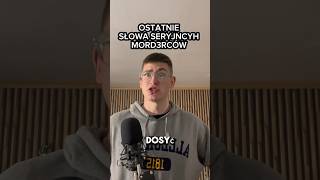 💥OSTATNIE SŁOWA SERYJNYCH M0RD3RCÓW!💥#shorts #youtubeshorts #short