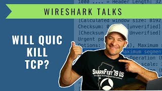 Will QUIC Kill TCP? // Wireshark Talk