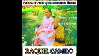 RAQUEL CAMILO  (PROVAI E VEDE QUE O SENHOR É BOM/LP COMPLETO )