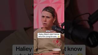 Hailey Welch didn’t know who Kim Jong Un was… 😂