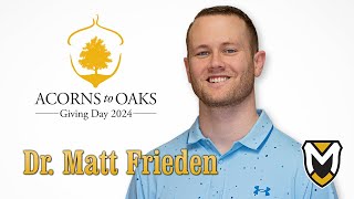 Acorns to Oaks - Matt Frieden (Giving Day 2024)