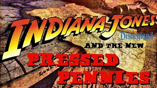 Indiana Jones NEW Pressed Pennies | Disneyland