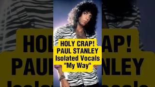 Paul Stanley KISS Awesome Isolated Vocals Only My Way #kissband #kiss  #genesimmons