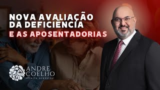 NOVA AVALIAÇÃO DA DEFICIÊNCIA E AS APOSENTADORIA