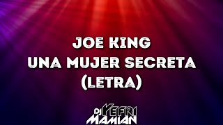 Joe King - Una Mujer Secreta (Letra) | DJYefriMamian