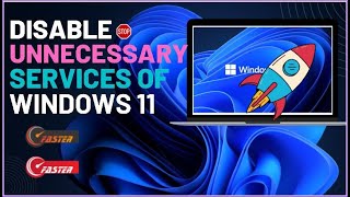 How to Make windows 11 Faster by Disabling or STOP Unwanted Windows services running in Background