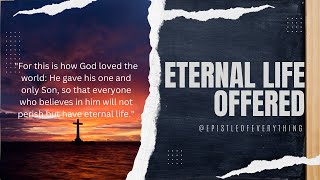 Eternal Life Offered - John 3:16 (Bible Verse of the Day February 17, 2024)