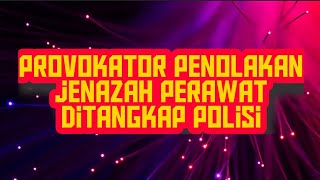 Provokator penolak jenazah ditangkap