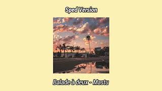 Balade à deux - Mastu (Sped up version)