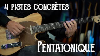 4 PISTES CONCRÈTES pour SORTIR DE LA PENTATONIQUE (sans en sortir)