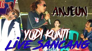 ANJEUN ( RAFLY SUNANDAR ) YUDI KUNTI OFFICIAL LIVE PERFOME SANCANG