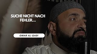 🔴 Suche nicht nach Fehler, suche nach dem Gutem | Omar Al-Qadi