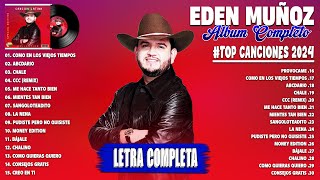 Eden Muñoz Top Canciónes 2024 ~ Grandes Éxitos Mix 2024 ~ Las Mejores Canciones 2023 (Letra)