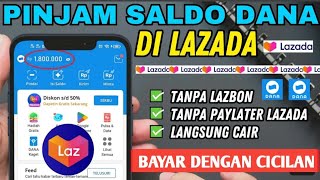 Cara Pinjam Saldo Dana di Lazada Terbaru | Cara Pinjam Uang di Lazada