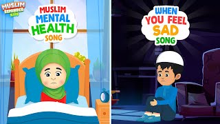 Muslim Mental Health Song + When You Feel Sad Song Compilation I Nasheed