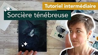 Magie Noire en aquarelle : créé une sorcière des ténèbres - Tuto intermédiaire