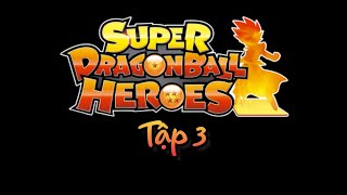 Super Dragonball Heroes - Hành tinh ngục tù tập 3- Thuyết minh