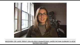 Th Recovery of Lake Trout by Jasmine Louiste-Fillion (WCSC Weston Family Foundation Fellow 2020)