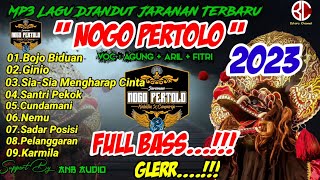 Full Djandut Jaranan NOGO PERTOLO Terbaru 2023 Full Bass || Full Album Terbaru Dan Terbaik 2023