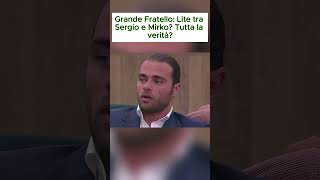 Grande Fratello: Lite tra Sergio e Mirko? Tutta la verità?