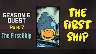 The First Ship Quest | Part 7: The First Ship