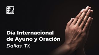 Dia Internacional de Ayuno y Oración | Dallas, TX | 07/20/2024