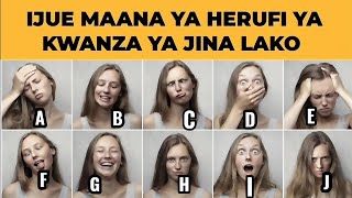 IJUE SIRI ya HERUFI ya  KWANZA ya JINA LAKO (unaweza usiamini)