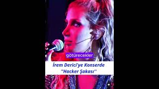 İREM DERİCİ’YE KONSERDE HACKER ŞAKASI! #iremderici #konser #hacker #şaka #öneçıkar #keşfet #magazin