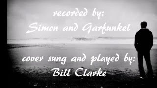 The Sound of Silence - Simon and Garfunkel (cover by Bill Clarke)