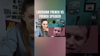 Louisiana French VS French Speaker