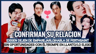 PONGTONG CONFIRMA RELACION|PERTHSAINT|EXIGE DEJEN DE EMPAREJARLO|REVELA SU ULTIMA OPORTUNIDAD CON EL