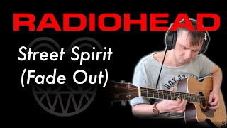 Radiohead - Street Spirit (Fade Out) - Acoustic Guitar Cover