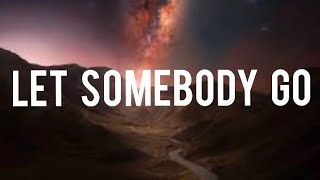 Coldplay & Selena Gomez - Let Somebody Go (Lyrics)