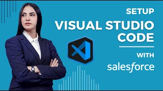 Setup Visual Studio Code with Salesforce