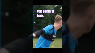 Cole palmer is back.#CFC | #Chelsea #football #youtube #youtubeshorts #youtuber #youtubeshort