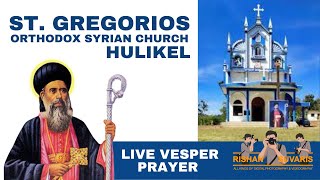 Live Vesper of ST. GREGORIOS ORTHODOX SYRIAN CHURCH, HULIKEL