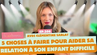 5 CHOSES À FAIRE POUR AIDER SA RELATION À SON ENFANT DIFFICILE