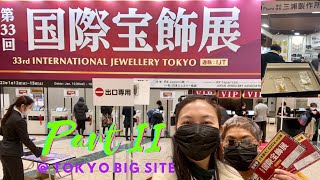 🇯🇵33rd INTERNATIONAL JEWELRY TOKYO PART II(The biggest Jewelry Exhibition in Japan)