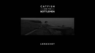 Catfish And The Bottlemen - Longshot