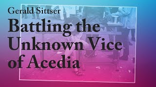 Shortcuts to Excellence: Battling the Unknown Vice of Acedia - Gerald Sittser