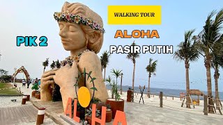 WALKING TOUR ALOHA PASIR PUTIH PIK 2